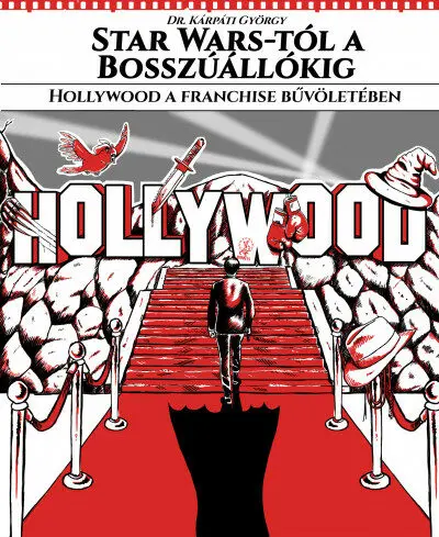 img_Dr__Karpati_Gyorgy_-_Star_Wars-tol_a_Bosszuallokig_-_Hollywood_a_franchise_buvoleteben