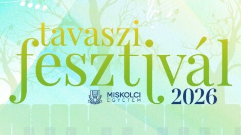 Hamarosan kezdődik a Miskolci Egyetemi Tavaszi Fesztivál